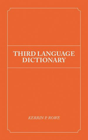 Third Language Dictionary - Kerrin P. Rowe