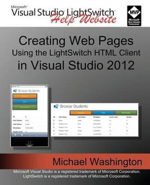 Creating Web Pages Using the Lightswitch HTML Client : In Visual Studio 2012 - Michael Washington
