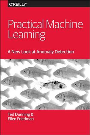 Practical Machine Learning : A New Look at Anomaly Detection - Ted Dunning