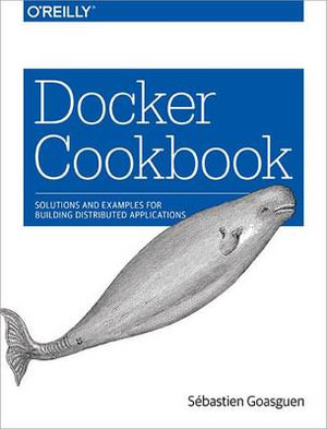 Docker Cookbook - Sebastien Goasguen