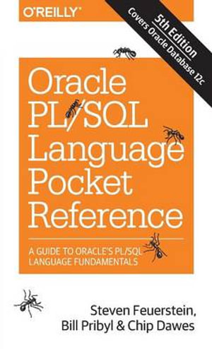 Oracle PL/SQL Language Pocket Reference : A Guide to Oracle's PL/SQL Language Fundamentals - Bill Pribyl