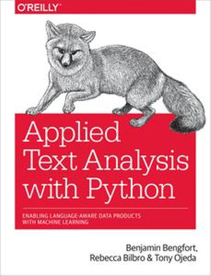 Applied Text Analysis with Python : Enabling Language-Aware Data Products with Machine Learning - Benjamin Bengfort