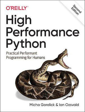 High Performance Python : Practical Performant Programming for Humans - Ian Ozsvald
