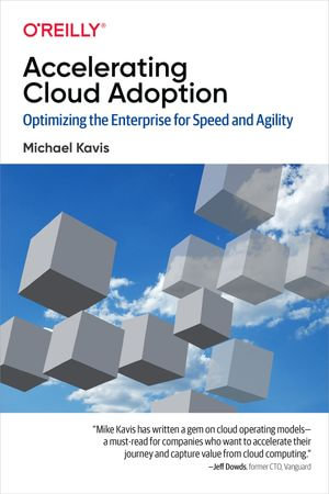 Accelerating Cloud Adoption - Michael Kavis