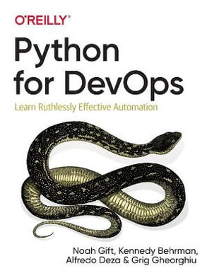 Python for DevOps : Learn Ruthlessly Effective Automation - Alfredo Deza