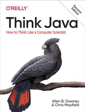 Think Java : How to Think Like a Computer Scientist - Allen B. Downey