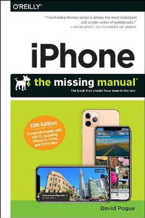 iPhone: The Missing Manual : The Book That Should Have Been in the Box - David Pogue
