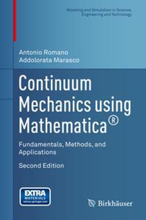 Continuum Mechanics using Mathematica® : Fundamentals, Methods, and Applications - Antonio Romano