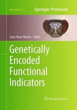 Genetically Encoded Functional Indicators : Neuromethods - Jean-René Martin