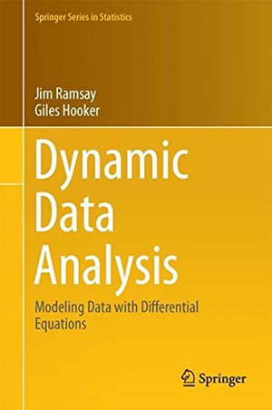 Dynamic Data Analysis : Modeling Data with Differential Equations - Giles Hooker