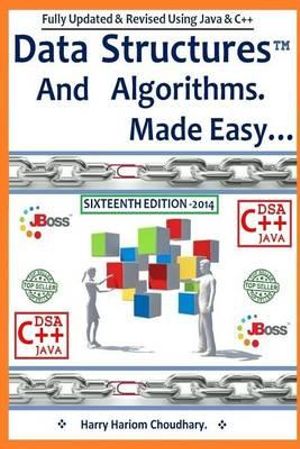 Data Structures and Algorithms Made Easy : : Data Structure and Algorithmic Puzzles Using C & C++ and Java. - Harry Hariom Choudhary