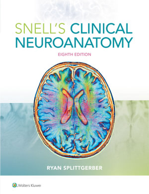 Snell's Clinical Neuroanatomy : 8th edition - Ryan Splittgerber