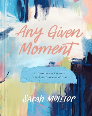 Any Given Moment - Sarah Molitor