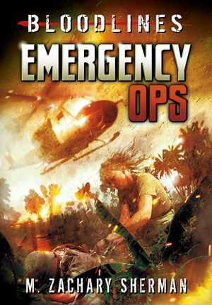 Emergency Ops : Bloodlines - M. Zachary Sherman