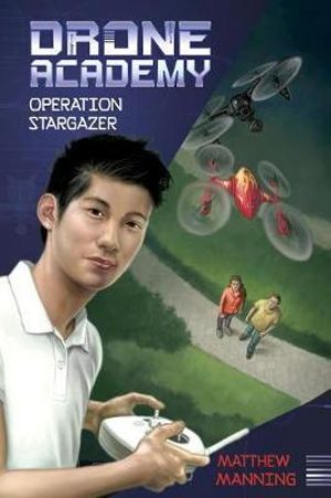 Operation Stargazer : Drone Academy - Matthew K. Manning