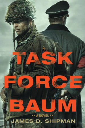 Task Force Baum - James D. Shipman