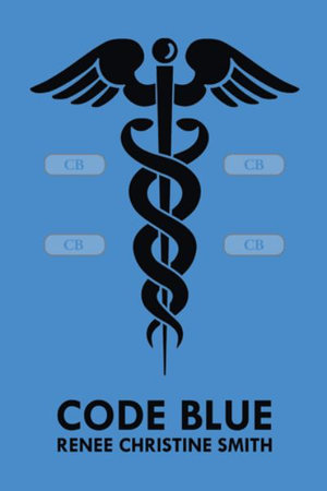 Code Blue - Renee Christine Smith