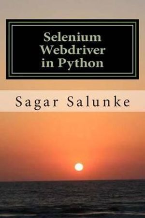 Selenium Webdriver in Python : Learn with Examples - MR Sagar Shivaji Salunke