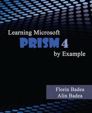 Learning Microsoft PRISM 4 by Example - Florin Badea
