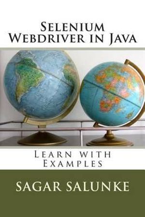 Selenium Webdriver in Java : Learn with Examples - MR Sagar Shivaji Salunke