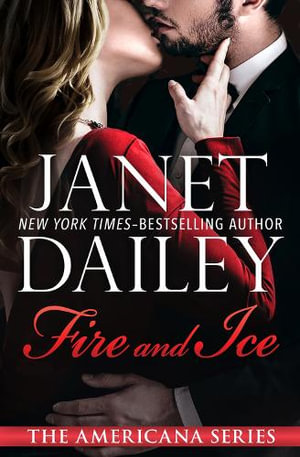 Fire and Ice : The Americana Series - Janet Dailey