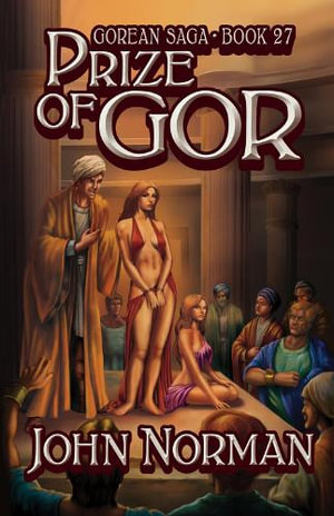 Prize of Gor : Gorean Saga - John Norman