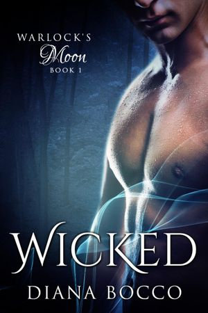 Wicked : Warlock's Moon, #1 - Diana Bocco