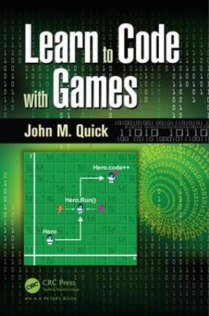 Learn to Code with Games - John M. Quick