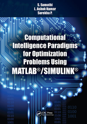 Computational Intelligence Paradigms for Optimization Problems Using MATLAB®/SIMULINK® - S. Sumathi