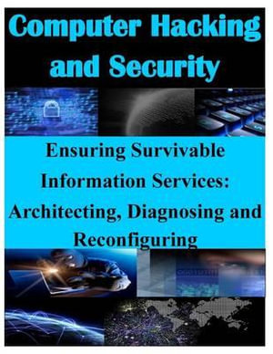 Computer Hacking and Security : Architecting, Diagnosing and Reconfiguring - Air Force Research Laboratory