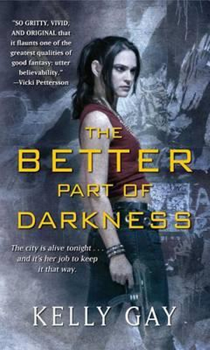 The Better Part of Darkness - Kelly Gay