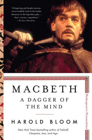 Macbeth : A Dagger of the Mind - Harold Bloom