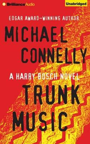 Trunk Music : Harry Bosch - Michael Connelly