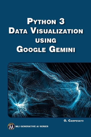 Python 3 Data Visualization Using Google Gemini : MLI Generative AI Series - Oswald Campesato
