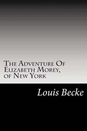 The Adventure of Elizabeth Morey, of New York - Louis Becke