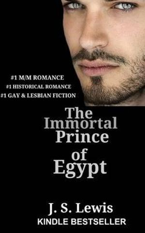 The Immortal Prince of Egypt : Immortal Prince of Egypt - J S Lewis