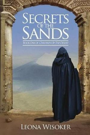 Secrets of the Sands : Children of the Desert - Leona Wisoker