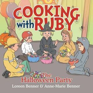 Cooking with Ruby : The Halloween Party - Loreen Benner