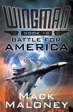 Battle for America : Wingman - Mack Maloney