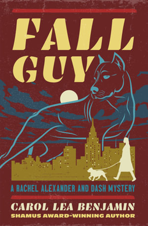Fall Guy : The Rachel Alexander and Dash Mysteries - Carol Lea Benjamin