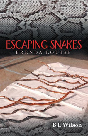 Escaping Snakes : Brenda Louise - B L Wilson