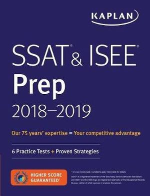 SSAT & ISEE Prep 2018-2019 : 6 Practice Tests + Proven Strategies - Kaplan Test Prep