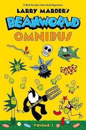 Beanworld Omnibus Volume 1 : Beanworld Omnibus - Larry Marder
