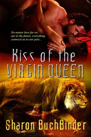 Kiss of the Virgin Queen - Sharon Buchbinder