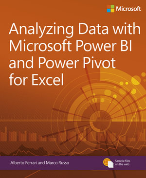Analyzing Data with Power BI and Power Pivot for Excel : Business Skills - Alberto Ferrari