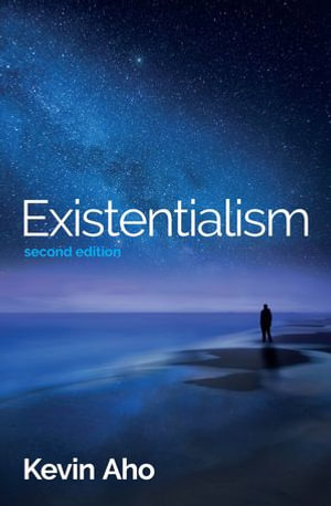 Existentialism : An Introduction - Kevin Aho