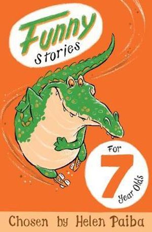 Funny Stories for 7 Year Olds : Macmillan Children's Books Story Collections - Helen Paiba