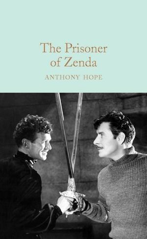 The Prisoner of Zenda : Macmillan Collector's Library - Anthony Hope
