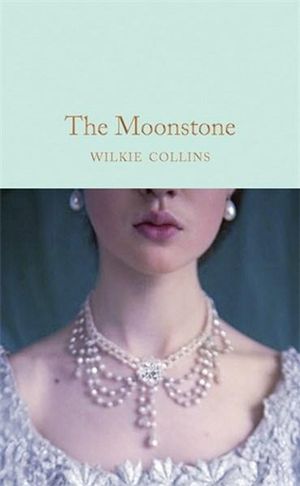 The Moonstone : Collector's Library Classics - Wilkie Collins