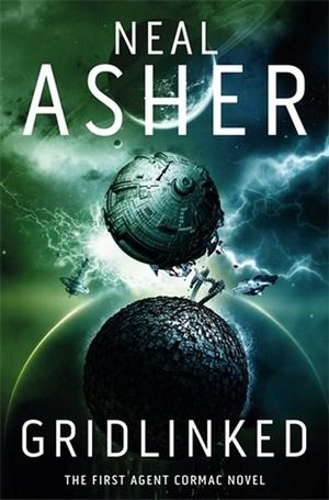 Gridlinked : Agent Cormac : Agent Cormac : Book 1 - Neal Asher
